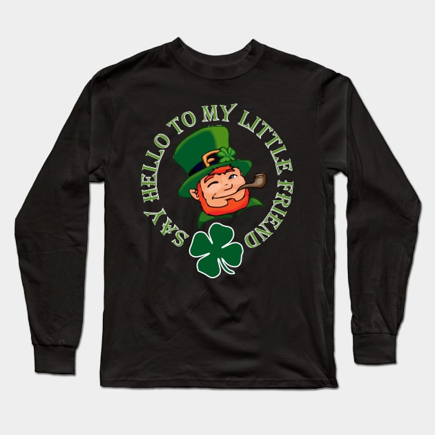 Say hello to my little Leprechan Friend! Long Sleeve T-Shirt by Mr.Guru 305 